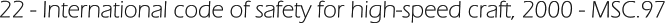 22 - International code of safety for high-speed craft, 2000 - MSC.97