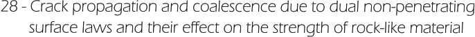 28 - Crack propagation and coalescence due to dual non-penetrating        surface laws and their effect on the strength of rock-like material