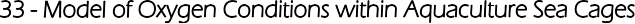 33 - Model of Oxygen Conditions within Aquaculture Sea Cages