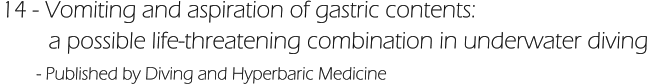 14 - Vomiting and aspiration of gastric contents:          a possible life-threatening combination in underwater diving       - Published by Diving and Hyperbaric Medicine