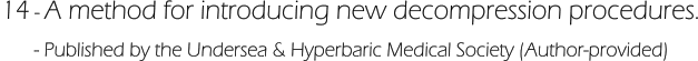 14 - A method for introducing new decompression procedures.      - Published by the Undersea & Hyperbaric Medical Society (Author-provided)