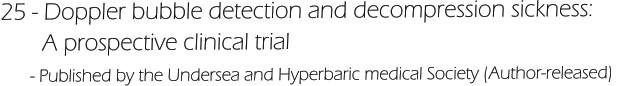 25 - Doppler bubble detection and decompression sickness:         A prospective clinical trial       - Published by the Undersea and Hyperbaric medical Society (Author-released)