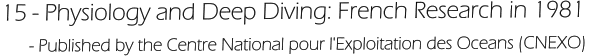 15 - Physiology and Deep Diving: French Research in 1981      - Published by the Centre National pour l'Exploitation des Oceans (CNEXO)
