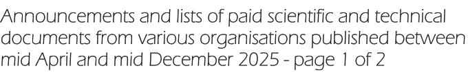 Announcements and lists of paid scientific and technical documents from various organisations published between mid April and mid December 2025 - page 1 of 2