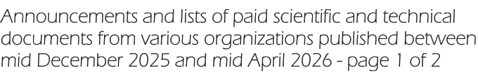 Announcements and lists of paid scientific and technical documents from various organizations published between mid December 2025 and mid April 2026 - page 1 of 2