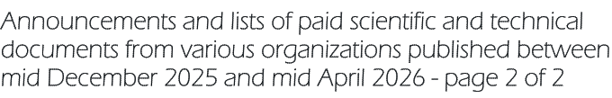 Announcements and lists of paid scientific and technical documents from various organizations published between mid December 2025 and mid April 2026 - page 2 of 2