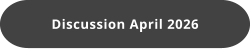 Discussion April 2026