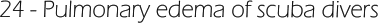 24 - Pulmonary edema of scuba divers