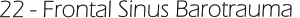 22 - Frontal Sinus Barotrauma