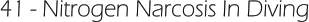 41 - Nitrogen Narcosis In Diving