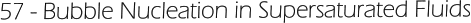 57 - Bubble Nucleation in Supersaturated Fluids