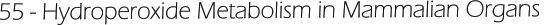 55 - Hydroperoxide Metabolism in Mammalian Organs