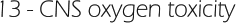 13 - CNS oxygen toxicity