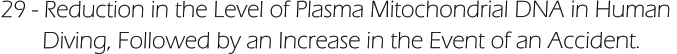 29 - Reduction in the Level of Plasma Mitochondrial DNA in Human         Diving, Followed by an Increase in the Event of an Accident.