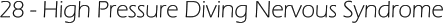 28 - High Pressure Diving Nervous Syndrome