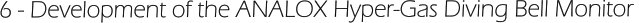 6 - Development of the ANALOX Hyper-Gas Diving Bell Monitor