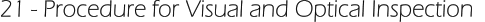 21 - Procedure for Visual and Optical Inspection