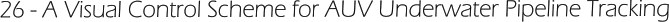 26 - A Visual Control Scheme for AUV Underwater Pipeline Tracking
