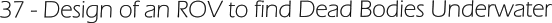 37 - Design of an ROV to find Dead Bodies Underwater