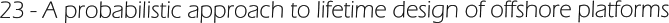 23 - A probabilistic approach to lifetime design of offshore platforms
