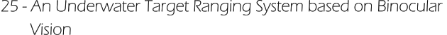 25 - An Underwater Target Ranging System based on Binocular         Vision