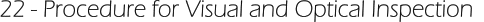 22 - Procedure for Visual and Optical Inspection