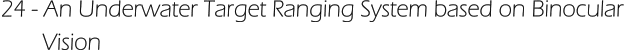 24 - An Underwater Target Ranging System based on Binocular         Vision