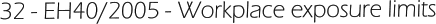 32 - EH40/2005 - Workplace exposure limits