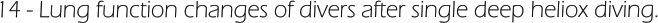 14 - Lung function changes of divers after single deep heliox diving.