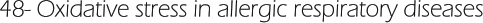 48- Oxidative stress in allergic respiratory diseases