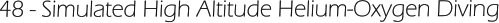 48 - Simulated High Altitude Helium-Oxygen Diving