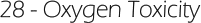 28 - Oxygen Toxicity