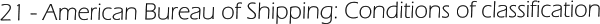 21 - American Bureau of Shipping: Conditions of classification
