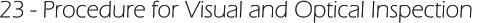 23 - Procedure for Visual and Optical Inspection