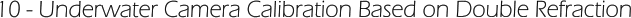 10 - Underwater Camera Calibration Based on Double Refraction