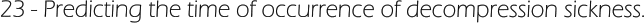 23 - Predicting the time of occurrence of decompression sickness.